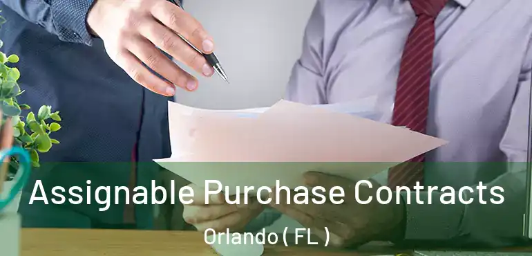 Assignable Purchase Contracts Orlando ( FL )
