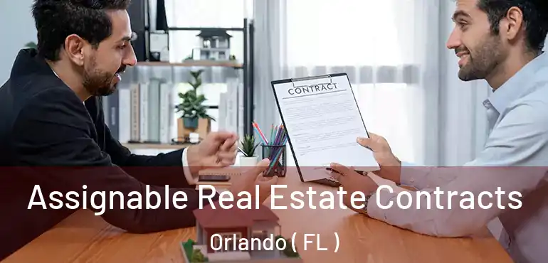  Assignable Real Estate Contracts Orlando ( FL )