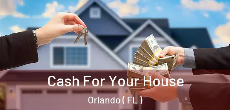 Cash For Your House Orlando ( FL )