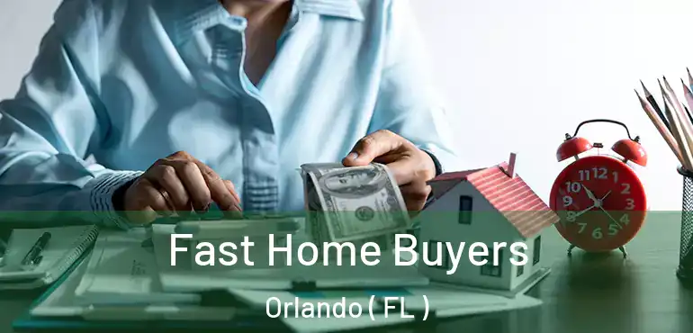  Fast Home Buyers Orlando ( FL )