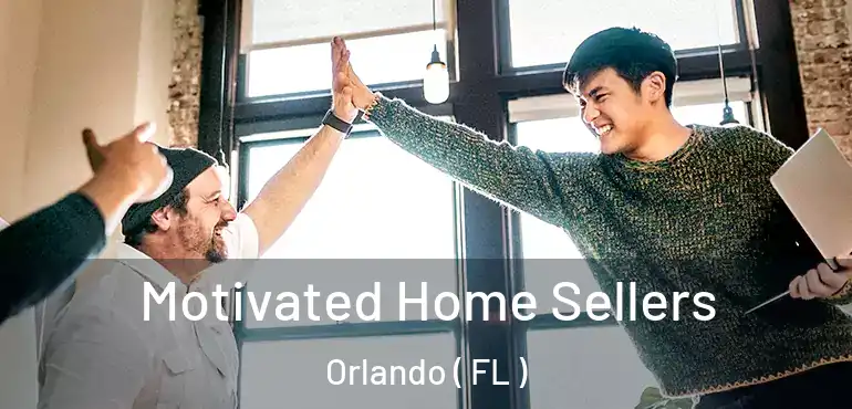  Motivated Home Sellers Orlando ( FL )