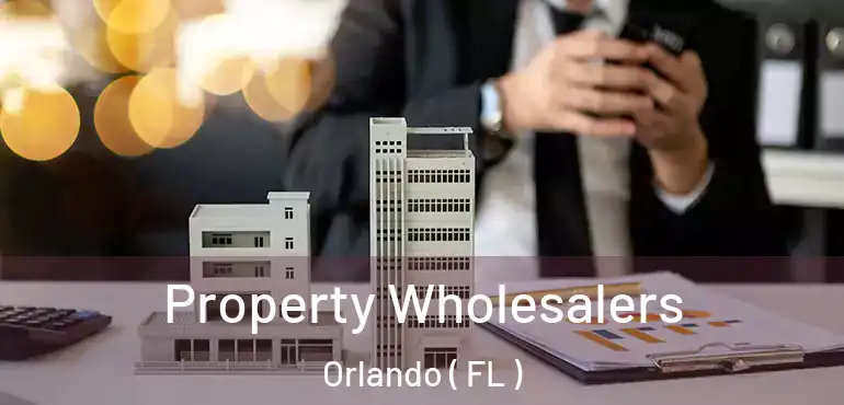  Property Wholesalers Orlando ( FL )