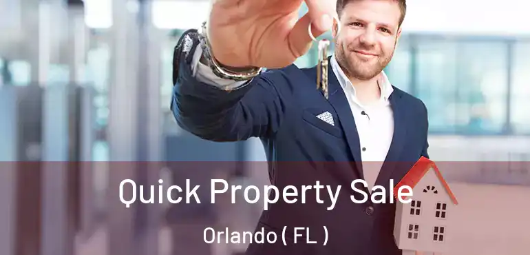  Quick Property Sale Orlando ( FL )
