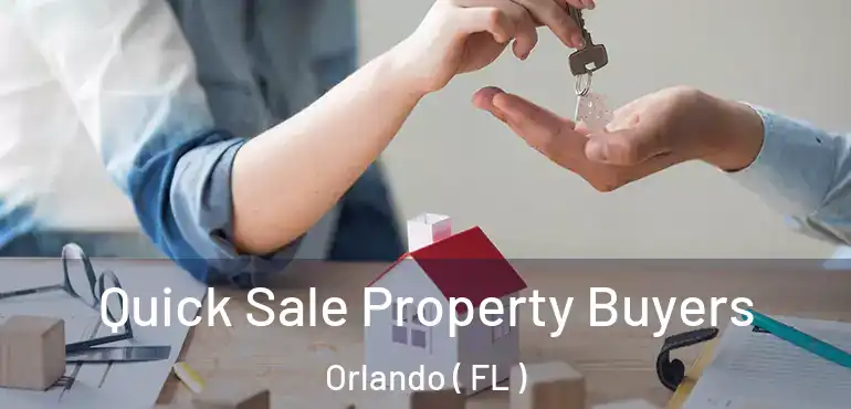  Quick Sale Property Buyers Orlando ( FL )