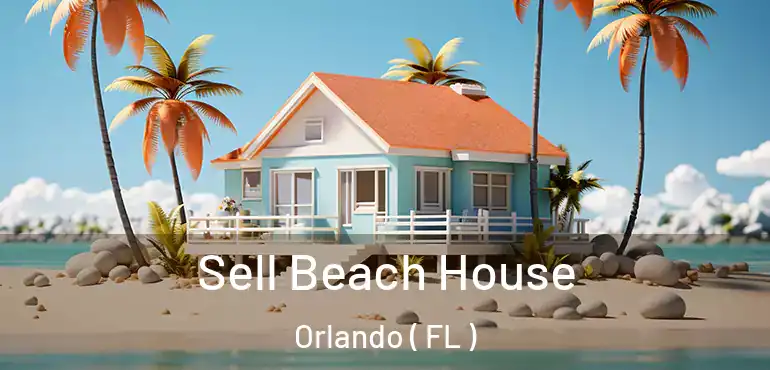  Sell Beach House Orlando ( FL )
