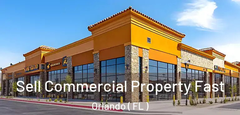  Sell Commercial Property Fast Orlando ( FL )