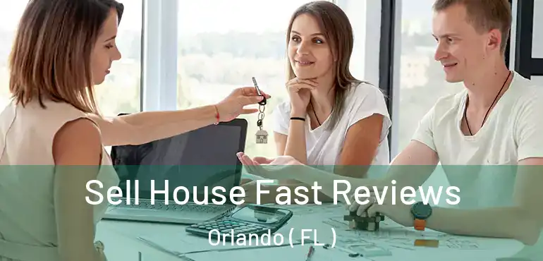  Sell House Fast Reviews Orlando ( FL )