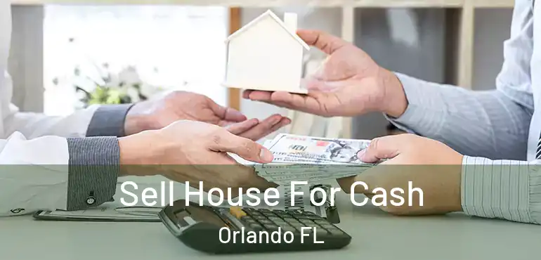  Sell House For Cash Orlando FL