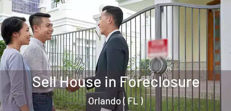  Sell House in Foreclosure Orlando ( FL )