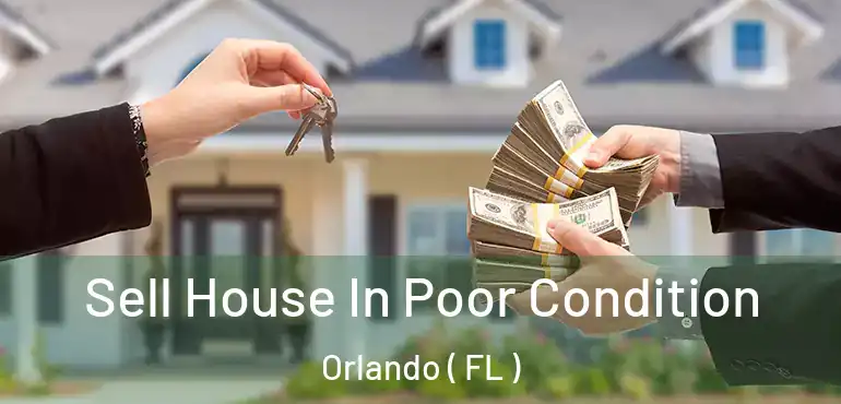  Sell House In Poor Condition Orlando ( FL )