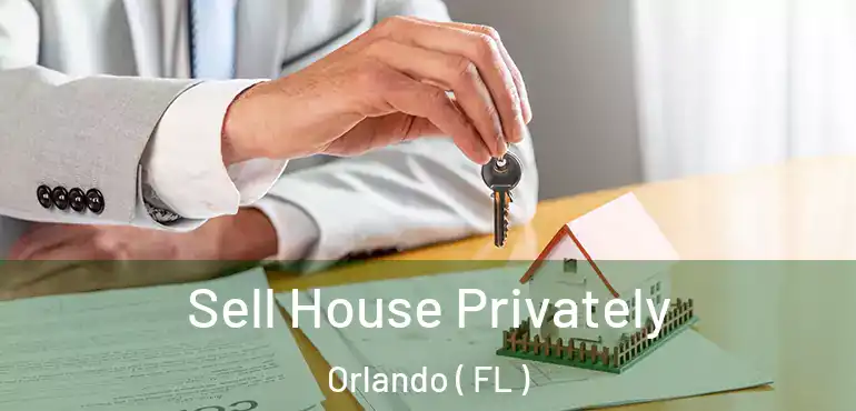  Sell House Privately Orlando ( FL )