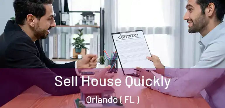  Sell House Quickly Orlando ( FL )