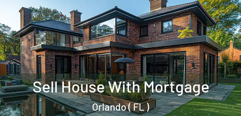  Sell House With Mortgage Orlando ( FL )