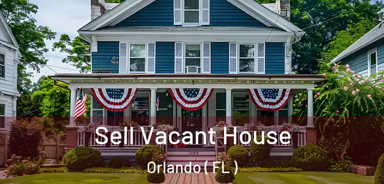  Sell Vacant House Orlando ( FL )